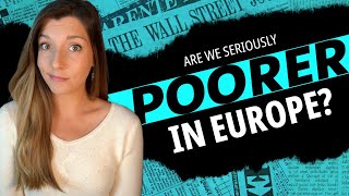 REACTION: 'Europeans Become Poorer As Americans Get Wealthier' by the Wall Street Journal