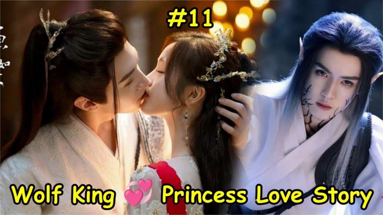 The princess and the Werewolf Chinese drama ep 11 Eng Sub #
