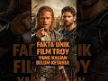 Fakta unik film Troy #shorts #film #troy