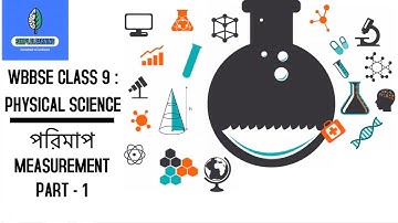 CLASS 9 - PHYSICAL SCIENCE | PORIMAAP | পরিমাপ | MEASUREMENT | PART - 1
