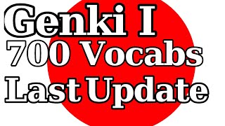 Genki I: 700 Basic Japanese Vocabularies (Final Update)