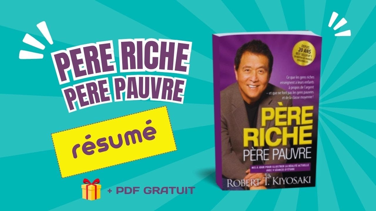 résumé du livre père riche père pauvre de robert kiyosaki - YouTube
