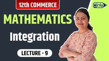 Lecture 9 | 5 Integration | Mathematics | 12th Commerce | By CS Preeti Soni Bhandari
