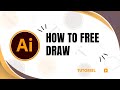 How to free draw in adobe illustrator