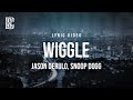 Jason Derulo feat. Snoop Dogg - Wiggle | Lyrics