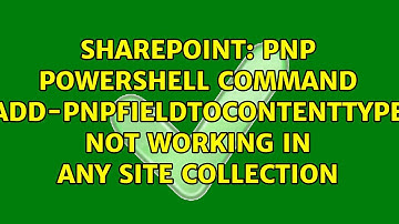 Sharepoint: PnP PowerShell command "Add-PnPFieldToContentType" not working in any site collection