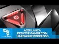 Acer lança desktop gamer com hardware poderoso e dimensões reduzidas