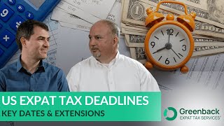 US Expat Tax Deadlines: Key Dates & Extensions Explained!