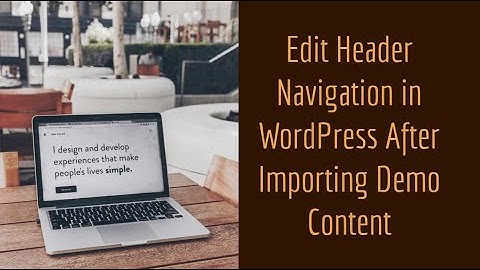 How to Edit Header Navigation in WordPress After Importing Demo Content | Step-by-Step Tutorial