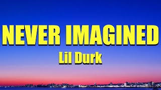 Lil Durk - Never Imagined (Lyrics) ft. Future