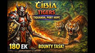 Tibia Bounty Task, Tiger Hunt in Tiquanda (Port Hope) | 180 EK (Bestiary, Task Run)