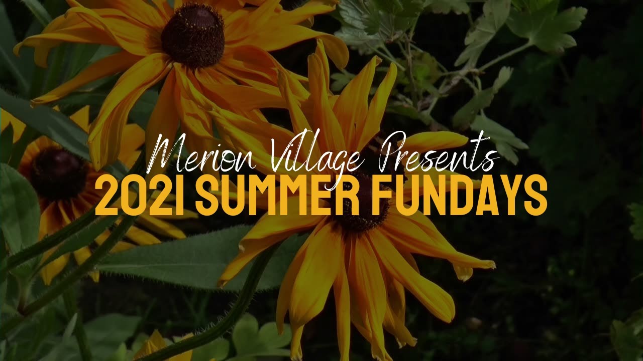 2021 Merion Village Summer Fundays