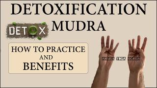 Detoxification Yoga Mudra | How to Practice and Benefits | Hand Gesture