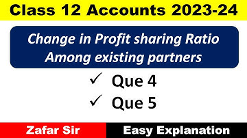 Change in Profit Sharing Ratio Chapter 3 Que 4 to 5 Ts Grewal Solution | Class 12 Accounts 2023