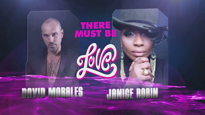 David Morales & Janice Robinson // There Must Be L...