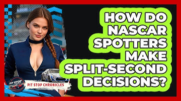 How Do NASCAR Spotters Make Split-second Decisions? - Pit Stop Chronicles