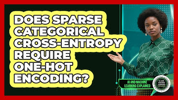 Does Sparse Categorical Cross-Entropy Require One-Hot Encoding?