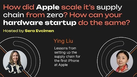 Hardware Startup 101: How to Build Your Hardware Startup Supply Chain from 0 with Ying Liu