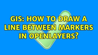 GIS: How to draw a line between markers in openlayers?