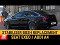 Anti Roll Bar Bush Seat Exeo Audi A4 front stabiliser bushes change. How to remove &amp; replace mounts