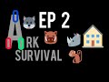 The 100% Base Ark Survival Ep 2