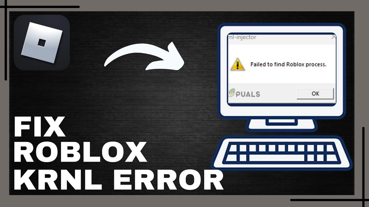 How To Fix “Failed to Find Roblox Process” KRNL Injector Error 