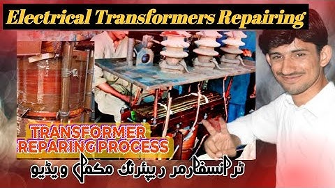 The Art of Transformer Repair | Repairing Electrical Transformers