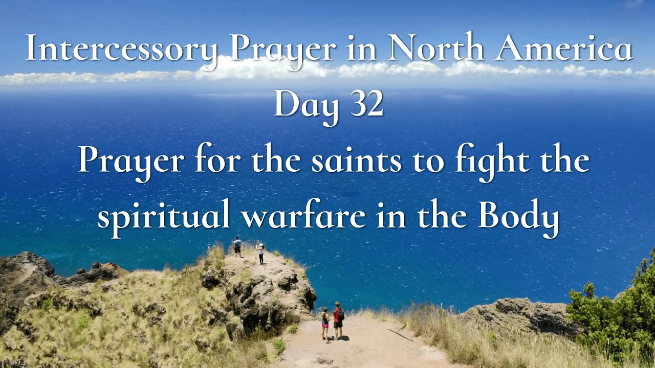 Day 32 Prayer for the saints to fight the spiritual warfare in the Body YouTube