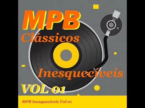 01 MIX Hits MPB Inesqueciveis - Classicos Inesqueciveis (vol 01)