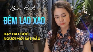 Học hát ĐÊM LAO XAO - st Tường Văn | Thanh nhạc Phạm Hương - Dạy hát cho người mới bắt đầu.