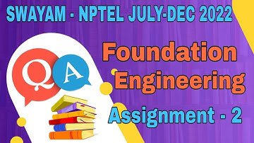 #Assignment-2 Answers for  Foundation Engineering  NPTEL I July-Dec 2022