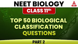 Top 50 Biological Classification Questions for NEET | Class 11/NEET Biology Chapter 2 |By Shipra mam