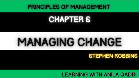Chapter 6 _ Managing Change/ Principles of Management/ Stephen Robbins