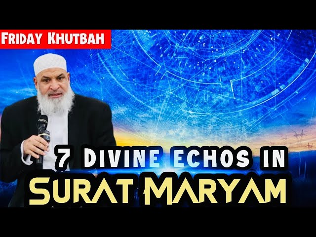 7 Divine Echos In Surat Maryam || Friday Khutbah ||  Sh. Karim AbuZaid class=