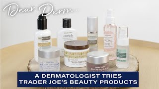 A Dermatologist Tries Trader Joe's Beauty Products | Dear Derm | Well+Good