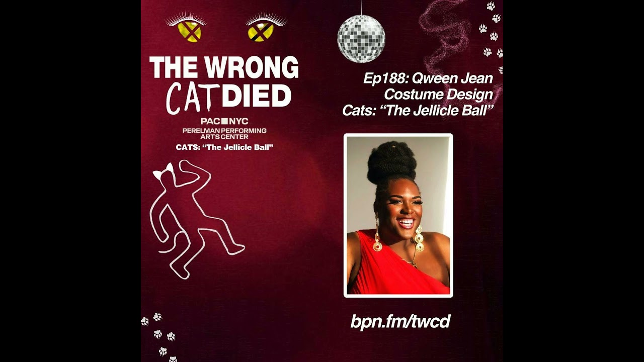 Ep188 - Qween Jean, Costume Design in PAC's CATS: "The Jellicle Ball"