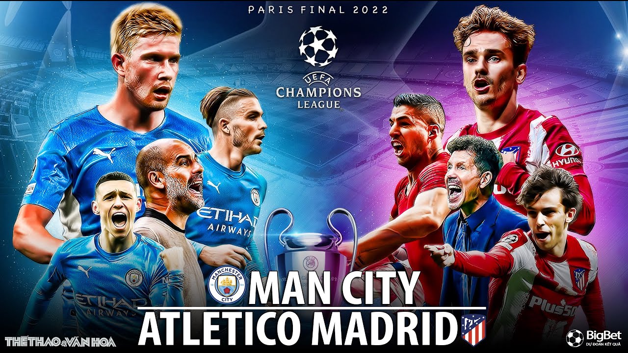 Cúp C1 Champions League | Man City vs Atletico (2h00... - youtube