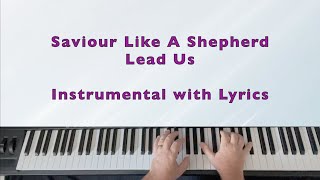 SAVIOUR LIKE A SHEPHERD LEAD US | Blessed Jesus | Piano 🎹 | Instrumental Hymn with Lyrics