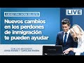 Nuevos cambios en los perdones de inmigración te pueden ayudar