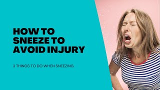 How To Sneeze Properly To Avoid Back Injury