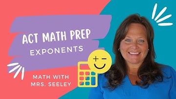 ACT Math Prep - Exponents