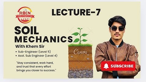 Soil mechanics Day-7 [S-3] for Engineer/Sub engineer/ Asst sub engineer PSC Nepal [Loksewa]