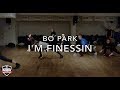 Bo Park Choreography &quot; I&#39;m finessin by Treh LaMonte &quot;