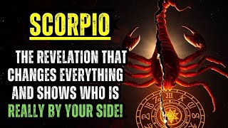 SCORPIO ❌ THE REVELATION THAT CHANGES EVERYTHING AND SHOWS WHO IS REALLY BY YOUR SIDE!