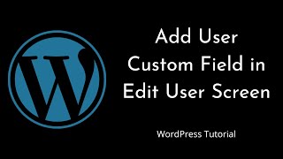 How to add user custom field to edit user screen | WordPress How to add user custom field to edit user screen | WordPress