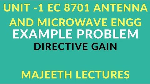 EC8701 Antenna and Microwave Engineering Directive Gain Problem