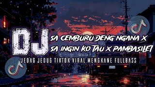 Download Lagu DJ SA CEMBURU DENG NGANA X SA INGIN KO TAU X PAMBASILET X MASHUP SLOW REMIX JEDAG JEDUG TIKTOK VIRAL MP3 Download Lagu DJ SA CEMBURU DENG NGANA X SA INGIN KO TAU X PAMBASILET X MASHUP SLOW REMIX JEDAG JEDUG TIKTOK VIRAL MP3