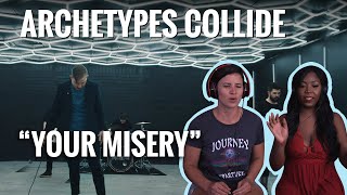 Archetypes Collide  - "Your Misery" - Reaction