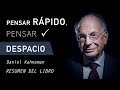 PENSAR RÁPIDO, PENSAR DESPACIO - Daniel Kahneman (Resumen del Libro por Capítulos en Español)