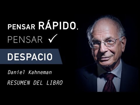 PENSAR RÁPIDO, PENSAR DESPACIO - Daniel Kahneman (Resumen del Libro por Capítulos en Español)